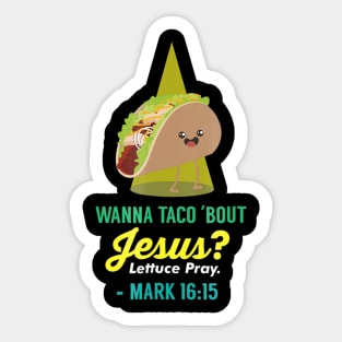 Wanna Taco Bout Jesus Sticker